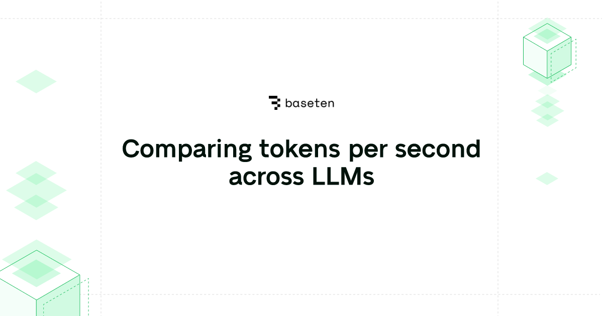 Comparing tokens per second across LLMs