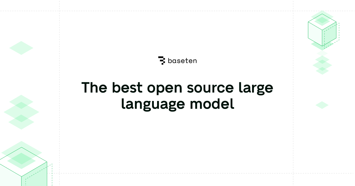 The best open source large language model | Baseten Blog